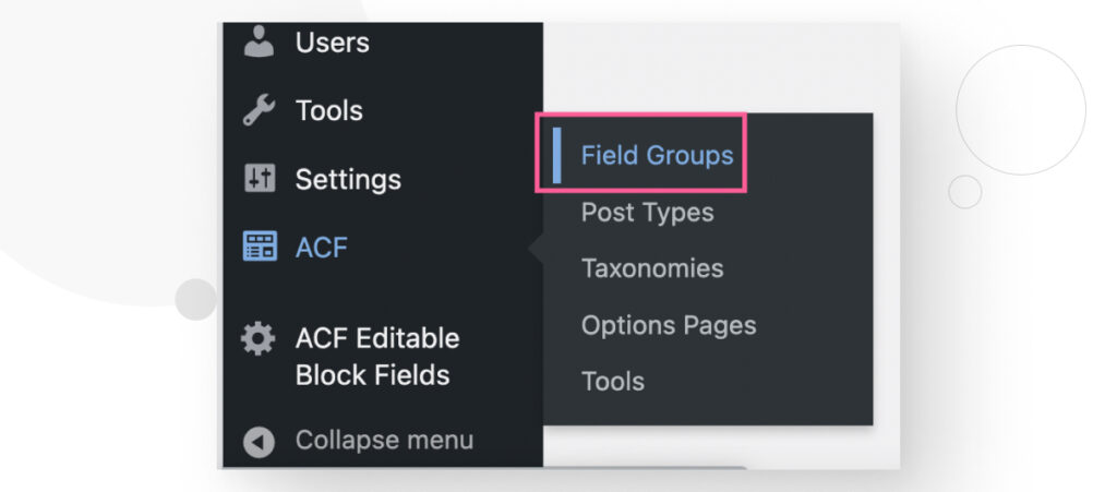 The ACF menu on the WordPress dashboard, highlighting the Field Groups button