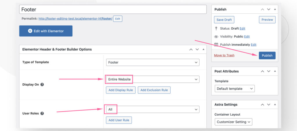 The interface of the plugin "Elementor Header and Footer Builder". Arrows highlight the "Display On" and "User Role" sections and also the "Publish" button for publishing this footer