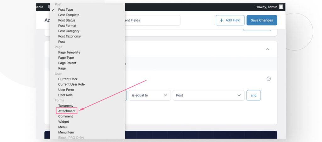 The Advanced Custom Fields interface in the WordPress admin dashboard. An arrow points to the Attachment option in a dropdown menu for associating custom fields with specific content types